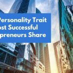 Trait Most Successful Entrepreneurs